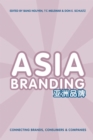 Asia Branding : Connecting Brands, Consumers and Companies - Book