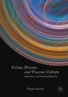 Crime, Prisons and Viscous Culture : Adventures in Criminalized Identities - eBook