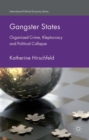 Gangster States : Organized Crime, Kleptocracy and Political Collapse - eBook