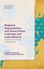 Regional Organizations and Social Policy in Europe and Latin America : A Space for Social Citizenship? - Book