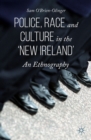 Police, Race and Culture in the 'new Ireland' : An Ethnography - eBook