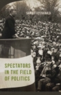 Spectators in the Field of Politics - eBook