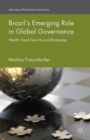 Brazil's Emerging Role in Global Governance : Health, Food Security and Bioenergy - eBook
