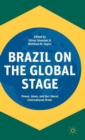 Brazil on the Global Stage : Power, Ideas, and the Liberal International Order - Book