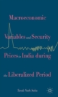 Macroeconomic Variables and Security Prices in India during the Liberalized Period - Book