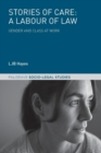 Stories of Care: A Labour of Law : Gender and Class at Work - Book