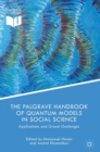 The Palgrave Handbook of Quantum Models in Social Science : Applications and Grand Challenges - Book