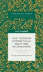 Post-Western International Relations Reconsidered : The Pre-Modern Politics of Gongsun Long - Book