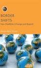 Border Shifts : New Mobilities in Europe and Beyond - Book