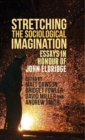 Stretching the Sociological Imagination : Essays in Honour of John Eldridge - Book