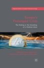 Europe's Prolonged Crisis : The Making or the Unmaking of a Political Union - eBook