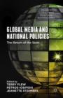 Global Media and National Policies : The Return of the State - Book