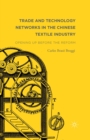 Trade and Technology Networks in the Chinese Textile Industry : Opening Up Before the Reform - eBook