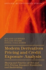 Modern Derivatives Pricing and Credit Exposure Analysis : Theory and Practice of CSA and XVA Pricing, Exposure Simulation and Backtesting - Book