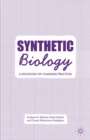 Synthetic Biology : A Sociology of Changing Practices - eBook