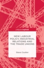 New Labour Policy, Industrial Relations and the Trade Unions - eBook