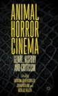 Animal Horror Cinema : Genre, History and Criticism - Book