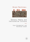 Brand Machines, Sensory Media and Calculative Culture - eBook