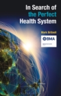 In Search of the Perfect Health System - Book