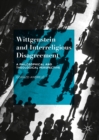 Wittgenstein and Interreligious Disagreement : A Philosophical and Theological Perspective - eBook