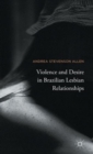 Violence and Desire in Brazilian Lesbian Relationships - Book