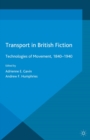 Transport in British Fiction : Technologies of Movement, 1840-1940 - eBook