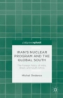 Iran's Nuclear Program and the Global South : The Foreign Policy of India, Brazil, and South Africa - eBook