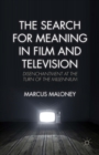 The Search for Meaning in Film and Television : Disenchantment at the Turn of the Millennium - eBook