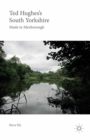 Ted Hughes's South Yorkshire : Made in Mexborough - eBook