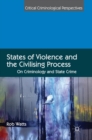 States of Violence and the Civilising Process : On Criminology and State Crime - Book