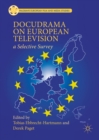 Docudrama on European Television : A Selective Survey - eBook