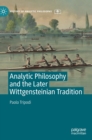 Analytic Philosophy and the Later Wittgensteinian Tradition - Book