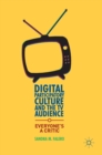 Digital Participatory Culture and the TV Audience : Everyone’s a Critic - Book