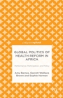 Global Politics of Health Reform in Africa : Performance, Participation and Policy - eBook