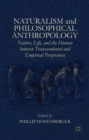 Naturalism and Philosophical Anthropology : Nature, Life, and the Human between Transcendental and Empirical Perspectives - eBook