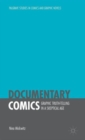 Documentary Comics : Graphic Truth-Telling in a Skeptical Age - Book