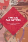 Fans and Fan Cultures : Tourism, Consumerism and Social Media - Book