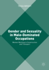 Gender and Sexuality in Male-Dominated Occupations : Women Working in Construction and Transport - eBook