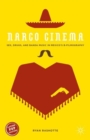 Narco Cinema : Sex, Drugs, and Banda Music in Mexico’s B-Filmography - Book