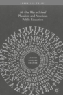 Pluralism and American Public Education : No One Way to School - Book