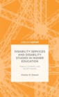 Disability Services and Disability Studies in Higher Education: History, Contexts, and Social Impacts - Book