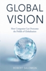 Global Vision : How Companies Can Overcome the Pitfalls of Globalization - eBook