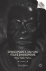 Shakespeare’s Italy and Italy’s Shakespeare : Place, "Race," Politics - Book