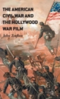 The American Civil War and the Hollywood War Film - Book