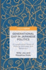 Generational Gap in Japanese Politics : A Longitudinal Study of Political Attitudes and Behaviour - Book