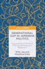 Generational Gap in Japanese Politics : A Longitudinal Study of Political Attitudes and Behaviour - eBook