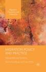 Migration Policy and Practice : Interventions and Solutions - eBook