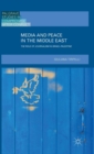 Media and Peace in the Middle East : The Role of Journalism in Israel-Palestine - Book