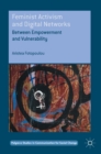 Feminist Activism and Digital Networks : Between Empowerment and Vulnerability - Book