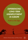 Experiencing Long-Term Unemployment in Europe : Youth on the Edge - eBook
